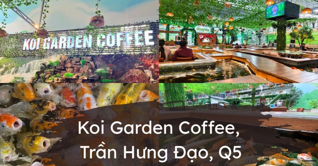 Koi Garden Coffee - Trần Hưng Đạo, Quận 5