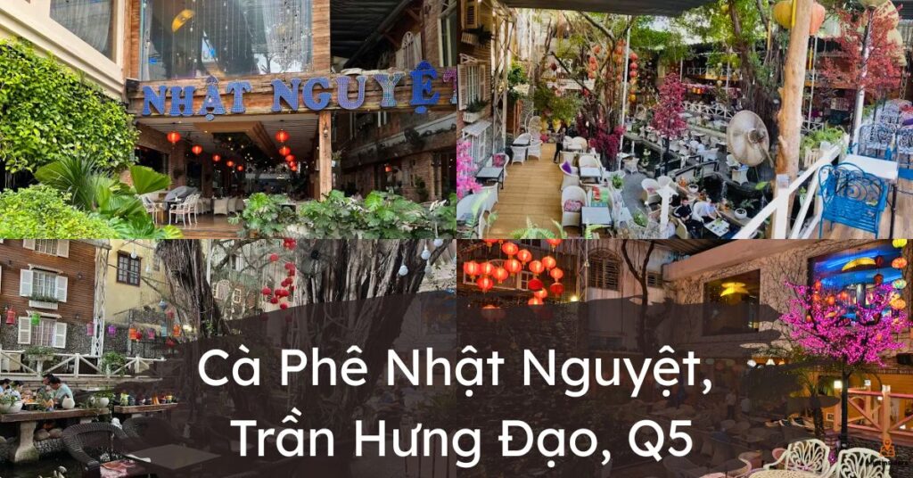 Cà Phê Nhật Nguyệt - Trần Hưng Đạo, Quận 5