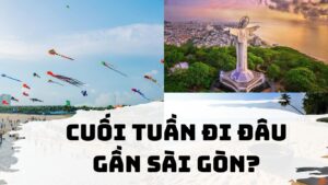 Cuối tuần đi đâu gần Sài Gòn