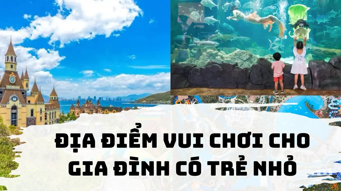 Khám phá những địa điểm vui chơi lý tưởng cho gia đình có trẻ nhỏ