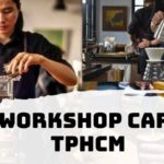 Workshop Cafe TPHCM