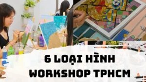 Loại hình workshop tphcm