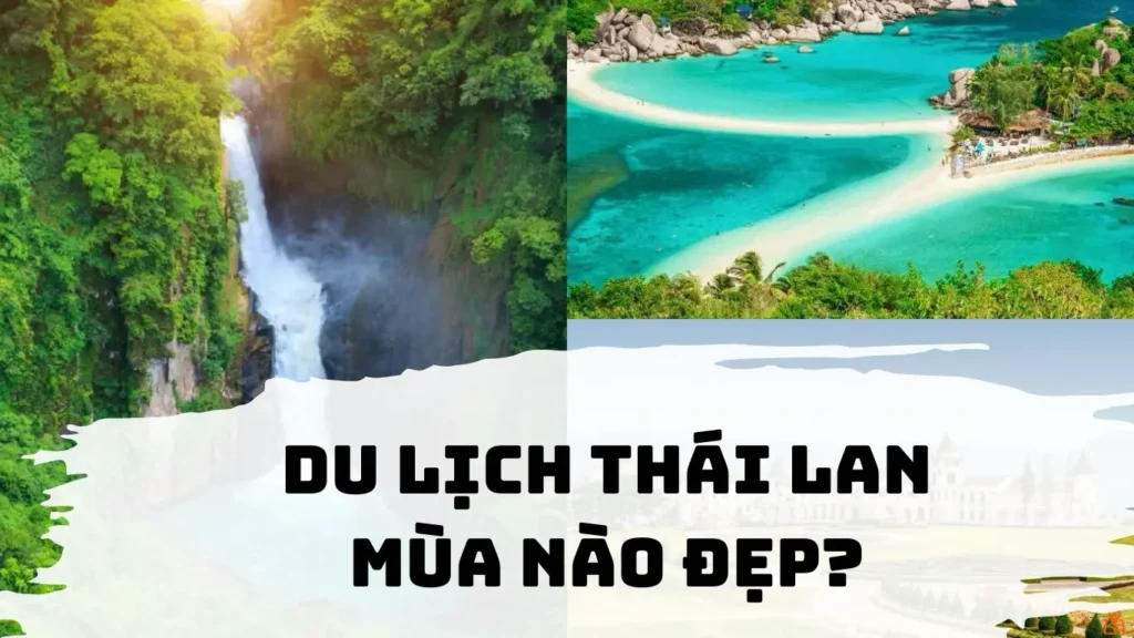 Du lịch Thái Lan mùa nào đẹp