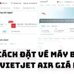 Cách đặt vé máy bay Vietjet Air giá rẻ
